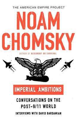 Book cover of Imperial Ambitions: Conversations on the Post-9/11 World