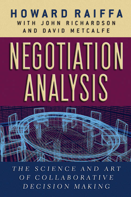 Book cover of Negotiation Analysis: The Science and Art of Collaborative Decision Making