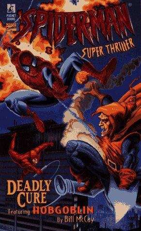 Deadly Cure (Spider-Man Super Thriller #2)