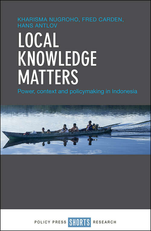 Book cover of Local knowledge matters: Power, context and policy making in Indonesia