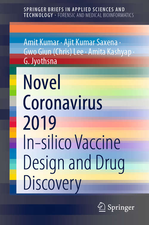 Novel Coronavirus 2019: In-silico Vaccine Design and Drug Discovery (SpringerBriefs in Applied Sciences and Technology)
