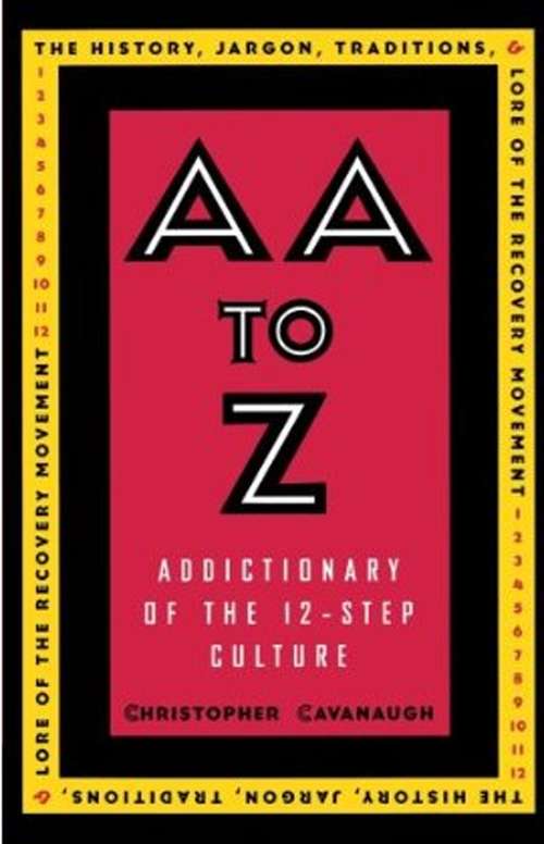 Book cover of AA to Z: An Addictionary of the 12-step Culture