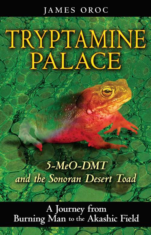 Book cover of Tryptamine Palace: 5-MeO-DMT and the Sonoran Desert Toad