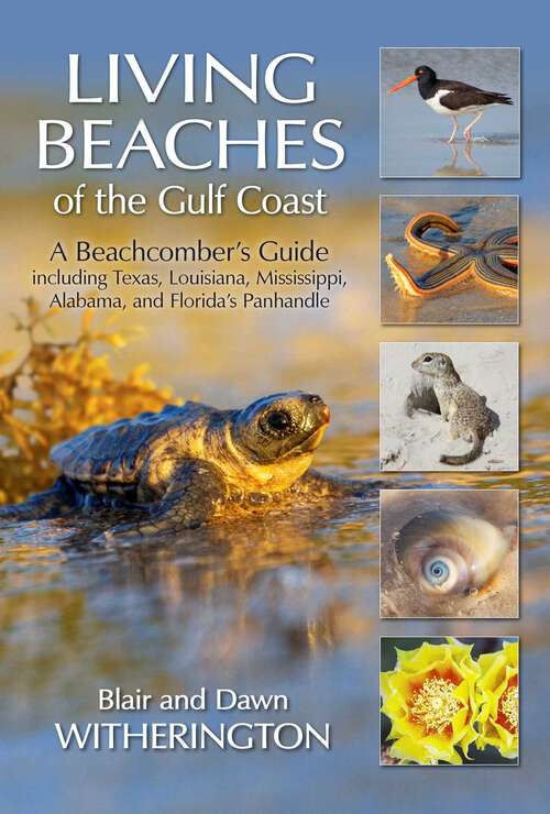Book cover of Living Beaches of the Gulf Coast: A Beachcombers Guide including Texas, Louisiana, Mississippi, Alabama and Florida's Panhandle