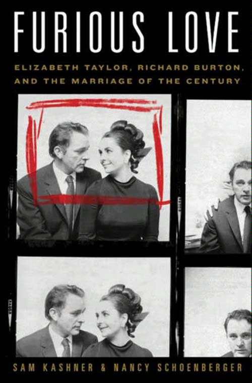 Book cover of Furious Love: Elizabeth Taylor, Richard Burton, and the Marriage of the Century