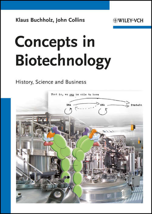Concepts in Biotechnology: History, Science and Business
