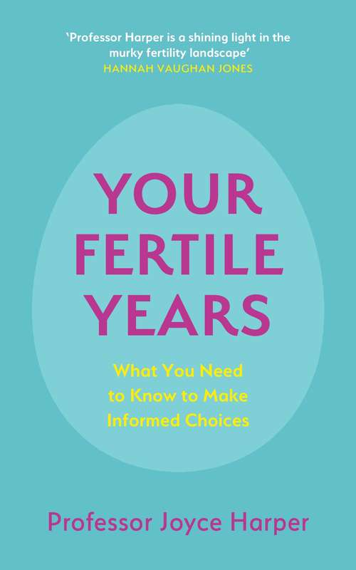 Book cover of Your Fertile Years: What You Need to Know to Make Informed Choices