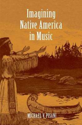 Book cover of Imagining Native America in Music