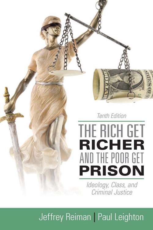 Rich Get Richer and the Poor Get Prison, The (Subscription): Ideology, Class, and Criminal Justice