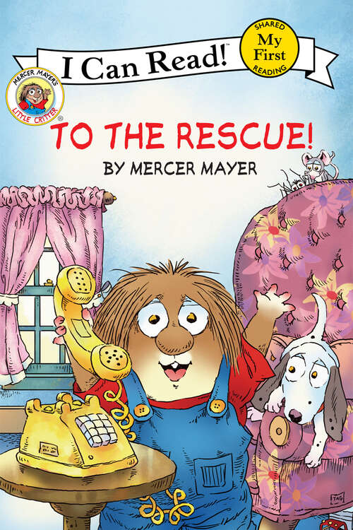 Book cover of Little Critter: To the Rescue! (I Can Read: Little Critter)