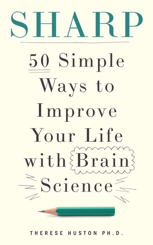 Book cover of Sharp: 50 Simple Ways to Improve Your Life with Brain Science