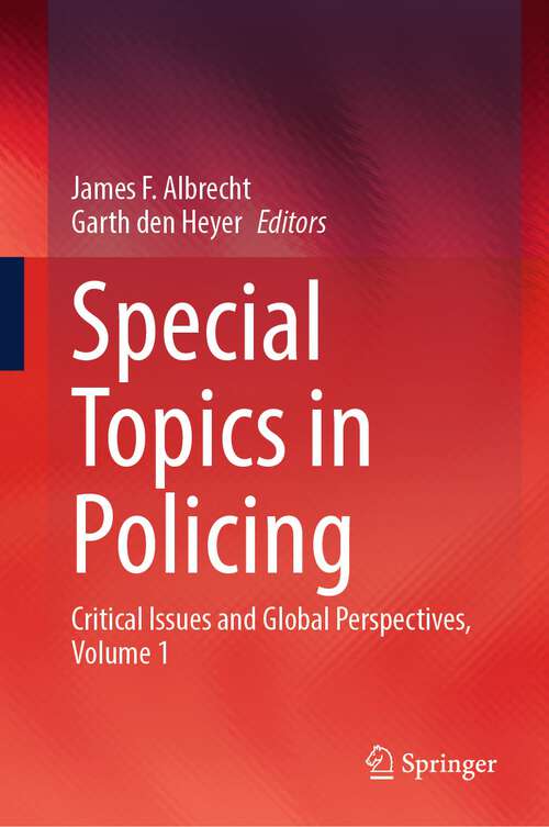 Book cover of Special Topics in Policing: Critical Issues and Global Perspectives, Volume 1 (2024)
