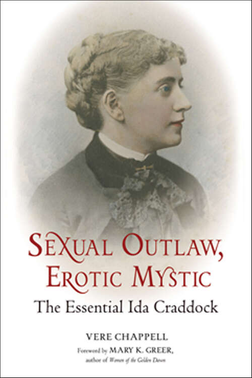 Book cover of Sexual Outlaw, Erotic Mystic: The Essential Ida Craddock