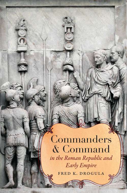 Book cover of Commanders and Command in the Roman Republic and Early Empire