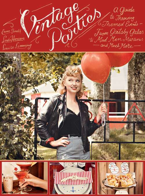 Book cover of Vintage Parties: A Guide to Throwing Themed Events?from Gatsby Galas to Mad Men Martinis and Much More