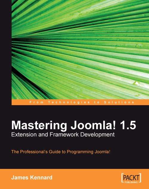 Book cover of Mastering Joomla! 1.5 Extension and Framework Development