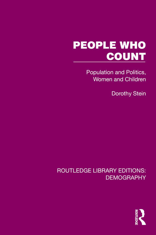 Book cover of People Who Count: Population and Politics, Women and Children (Routledge Library Editions: Demography #12)