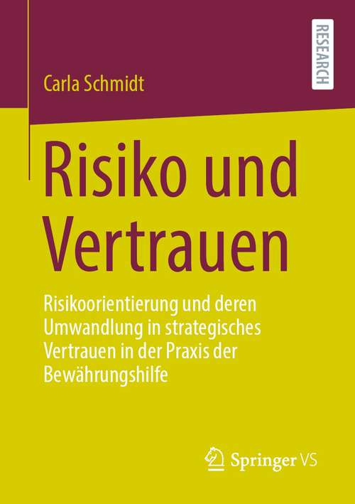 Risiko und Vertrauen: Risikoorientierung und deren Umwandlung in strategisches Vertrauen in der Praxis der Bewährungshilfe