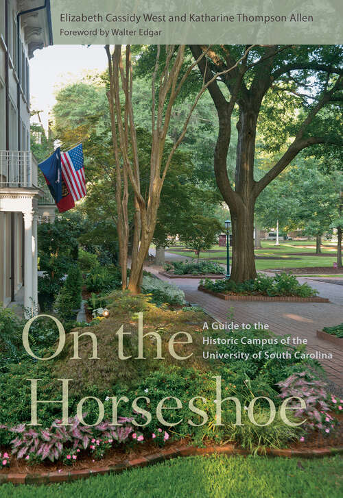 Book cover of On the Horseshoe: A Guide to the Historic Campus of the University of South Carolina