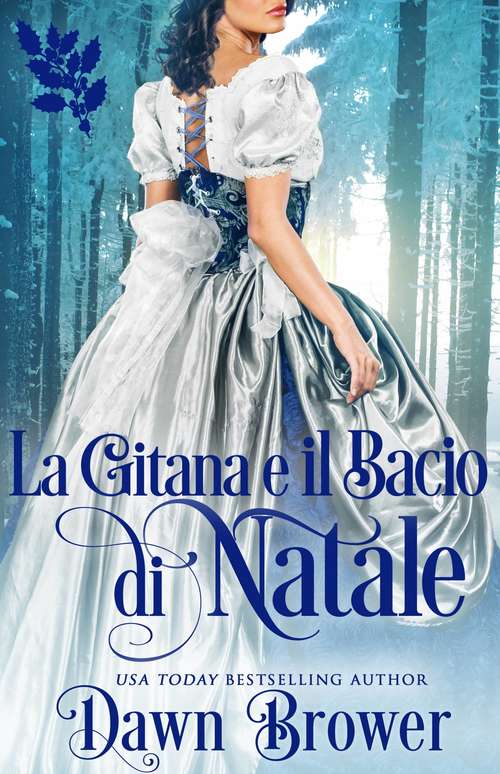 Book cover of La gitana e il bacio di Natale: Una novella che unisce amore e scandalo (Connected by a kiss Vol. 6 #6)