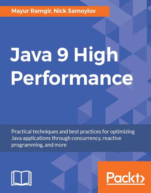 Book cover of Java 9 High Performance: Boost Your Application's Performance With The New Features Of Java 9