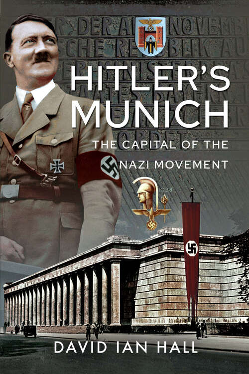 Book cover of Hitler's Munich: The Capital of the Nazi Movement