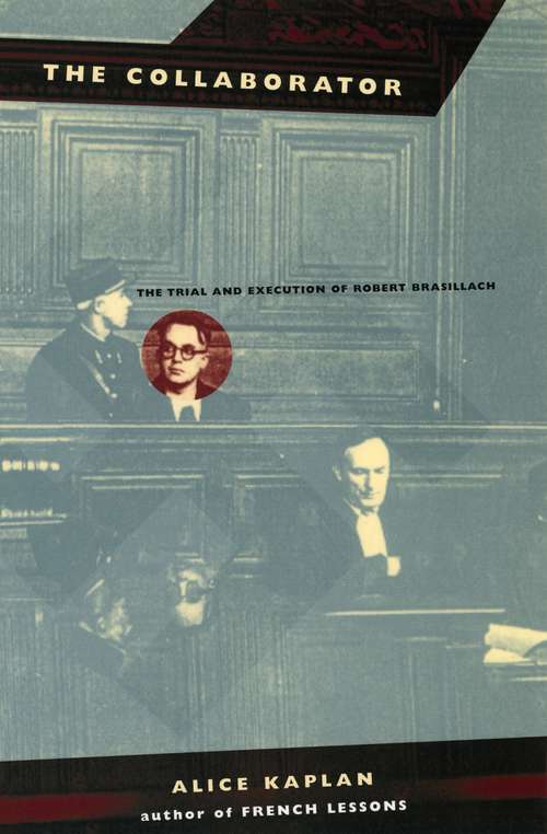 Book cover of The Collaborator: The Trial and Execution of Robert Brasillach (Studies In Law And Economics Ser.)
