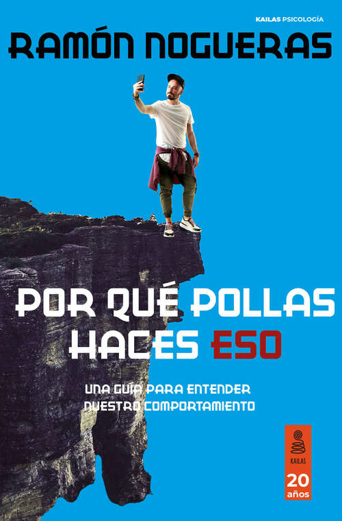 Book cover of Por qué pollas haces eso: Una guía para entender nuestro comportamiento