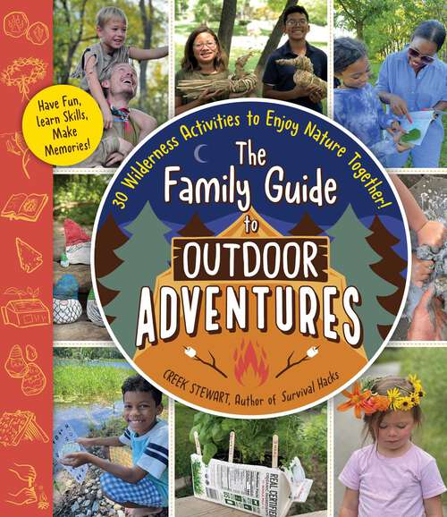 Book cover of The Family Guide to Outdoor Adventures: 30 Wilderness Activities to Enjoy Nature Together!