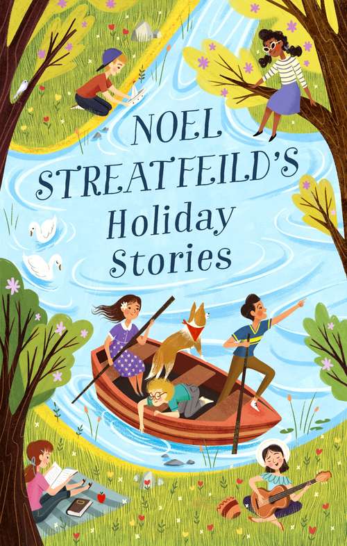 Book cover of Noel Streatfeild's Holiday Stories: By the author of 'Ballet Shoes' (Virago Modern Classics #780)
