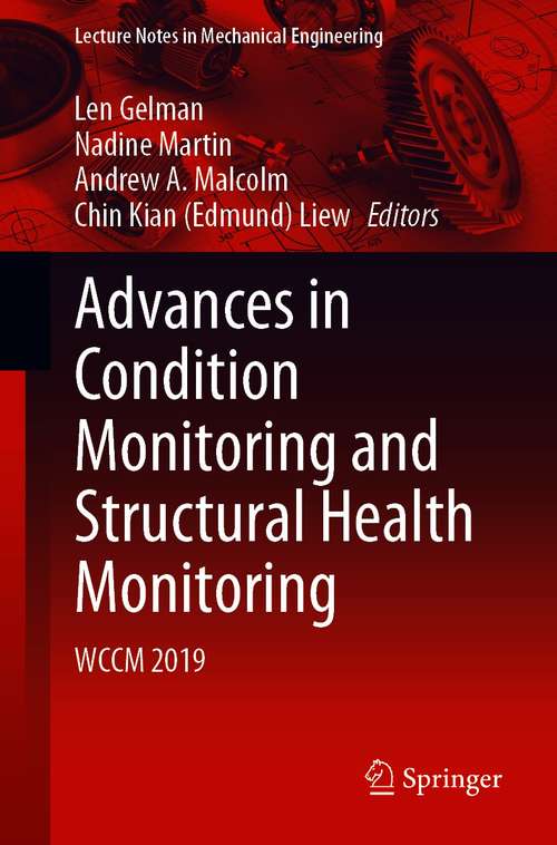 Advances in Condition Monitoring and Structural Health Monitoring: WCCM 2019 (Lecture Notes in Mechanical Engineering)