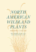 North American Wildland Plants, Third Edition: A Field Guide
