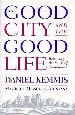 Book cover of The Good City and the Good Life