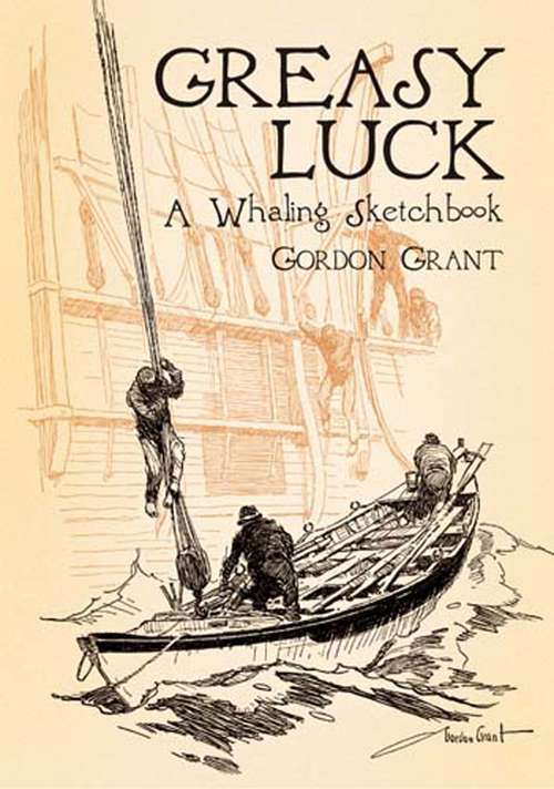 Greasy Luck: A Whaling Sketchbook (Dover Maritime Series)