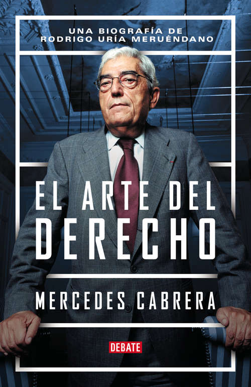 Book cover of El arte del derecho: Una biografía de Rodrigo Uría Meruéndano