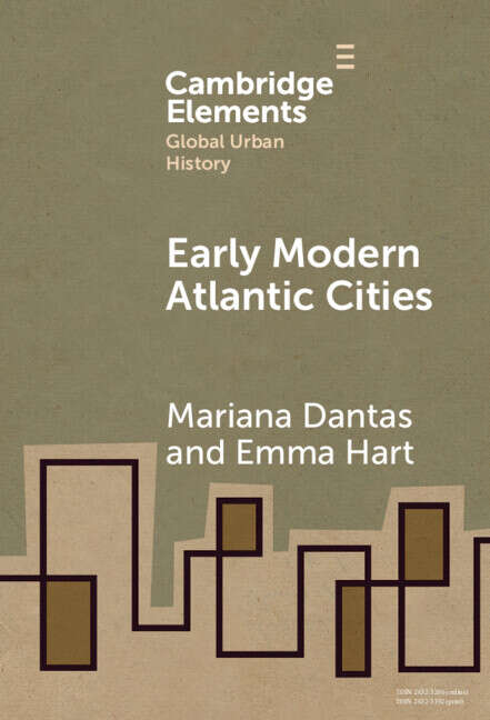 Book cover of Early Modern Atlantic Cities (Elements in Global Urban History)
