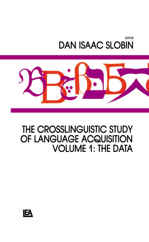 The Crosslinguistic Study of Language Acquisition Volume 1: the Data