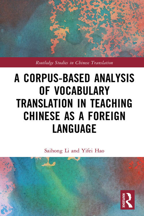 Book cover of A Corpus-based Analysis of Vocabulary Translation in Teaching Chinese as a Foreign Language (1) (Routledge Studies in Chinese Translation)