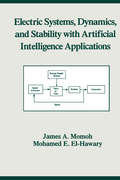 Electric Systems, Dynamics, and Stability with Artificial Intelligence Applications (Power Engineering #8)