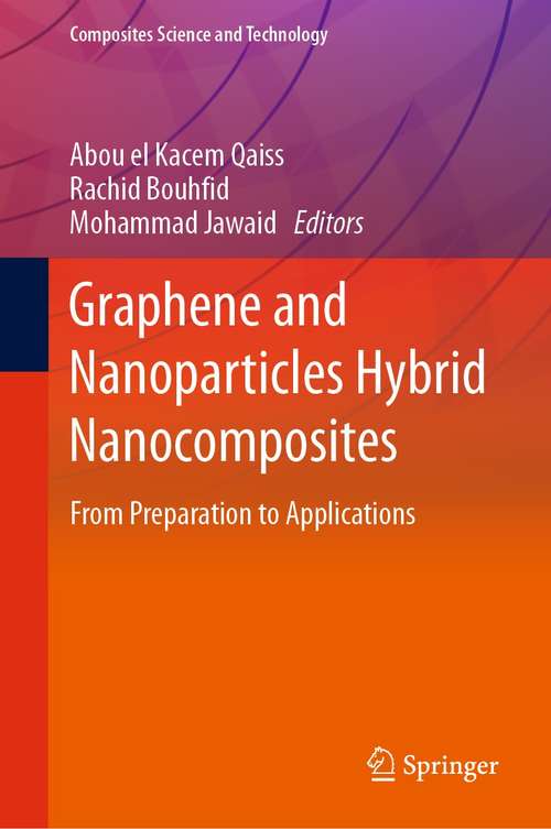 Graphene and Nanoparticles Hybrid Nanocomposites: From Preparation to Applications (Composites Science and Technology)