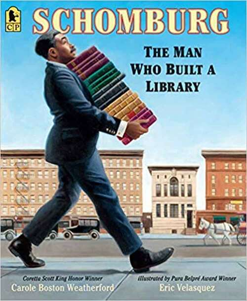 Book cover of Schomburg: The Man Who Built a Library