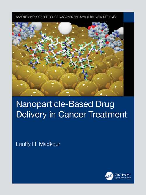 Book cover of Nanoparticle-Based Drug Delivery in Cancer Treatment (Nanotechnology for Drugs, Vaccines and Smart Delivery Systems)