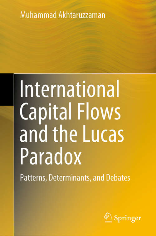 Book cover of International Capital Flows and the Lucas Paradox: Patterns, Determinants, and Debates (1st ed. 2019)