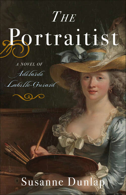 Book cover of The Portraitist: A Novel of Adelaide Labille-Guiard