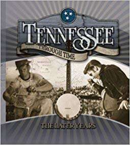 Book cover of Tennessee Through Time: The Later Years