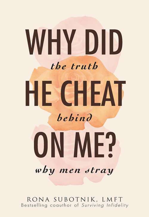 Book cover of Why Did He Cheat on Me?: The Truth Behind Why Men Stray