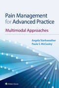 Pain Management for Advanced Practice: Multimodal Approaches
