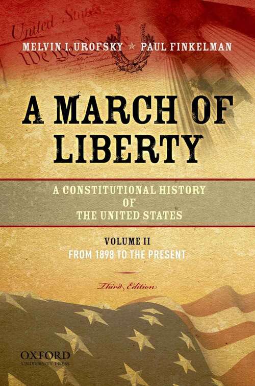 Book cover of A March of Liberty: A Constitutional History of the United States, Volume 2: From 1898 to the Present (Third Edition)
