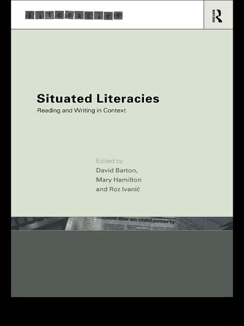 Situated Literacies: Theorising Reading and Writing in Context (Literacies)