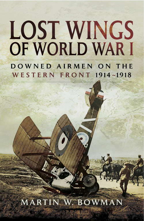Lost Wings of WWI: Downed Airmen on the Western Front, 1914–1918